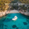 Best Ibiza Beaches Accessible by Boat – Hidden Coves & Crystal Waters